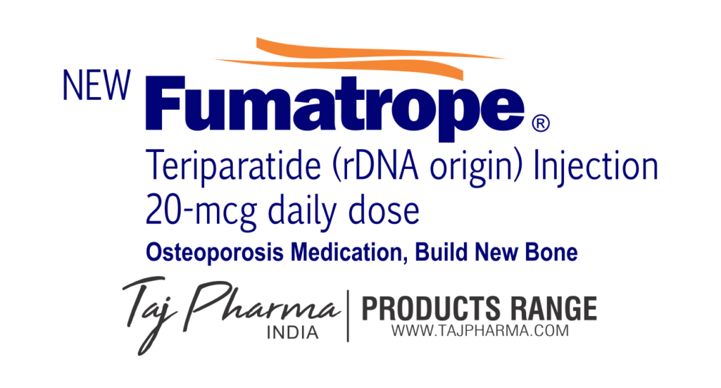 Teriparatide (rDNA) Origin Injection Drug (Fumatrope) Taj Pharma India