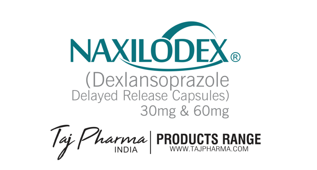 Naxilodex Dexlansoprazole Delayed-Release Capsules manufacturers & Naxilodex Dexlansoprazole Delayed-Release Capsules suppliers in India. Taj Pharmaceuticals, the well-known Naxilodex Dexlansoprazole Delayed-Release Capsulesmanufacturer in India gives the assurance of high-quality and purity. The company carries the rich experience in manufacturing of Naxilodex Dexlansoprazole Delayed-Release Capsules. Taj Pharmaceuticals is reputed manufacturer and Naxilodex Dexlansoprazole Delayed-Release Capsules suppliers from India. Get contact for Naxilodex Dexlansoprazole Delayed-Release Capsules manufacturing companies from India.