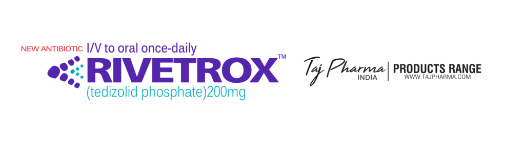 Rrivetrox Tedizolid Phosphate 200mg Tablets manufacturers & Rrivetrox Tedizolid Phosphate 200mg Tablets suppliers in India. Taj Pharmaceuticals, the well-known Rrivetrox Tedizolid Phosphate 200mg Tabletsmanufacturer in India gives the assurance of high-quality and purity. The company carries the rich experience in manufacturing of Rrivetrox Tedizolid Phosphate 200mg Tablets. Taj Pharmaceuticals is reputed manufacturer and Rrivetrox Tedizolid Phosphate 200mg Tablets suppliers from India. Get contact for Rrivetrox Tedizolid Phosphate 200mg Tablets manufacturing companies from India.