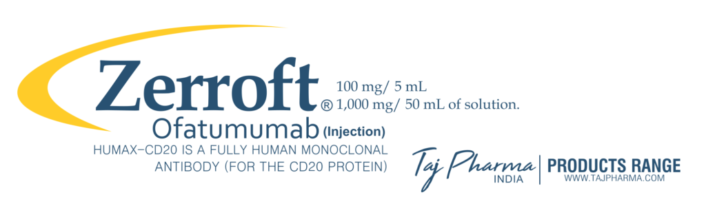Find here Zerroft Ofatumumab Injection FDA approved, Zerroft Ofatumumab Injection manufacturers, suppliers & exporters in India. Get contract manufacturing for Zerroft Ofatumumab Injection, Find best price for Zerroft Ofatumumab Injection generic drug and Zerroft Ofatumumab Injection generic version available at best price from GMP approved manufacturer.